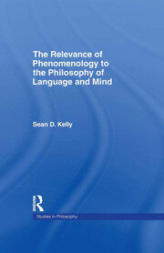 The Relevance of Phenomenology to the Philosophy of Language and Mind book cover