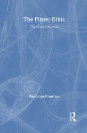 The Pinter Ethic: The Erotic Aesthetic book cover