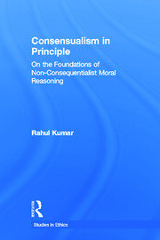 Consensualism in Principle: On the Foundations of Non-Consequentialist Moral Reasoning book cover