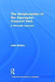The Morphosyntax of the Algonquian Conjunct Verb: A Minimalist Approach book cover