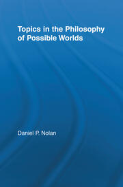 Topics in the Philosophy of Possible Worlds book cover