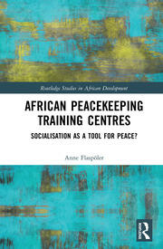 African Peacekeeping Training Centres: Socialisation as a Tool for Peace? book cover