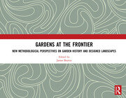 Gardens at the Frontier: New Methodological Perspectives on Garden History and Designed Landscapes book cover