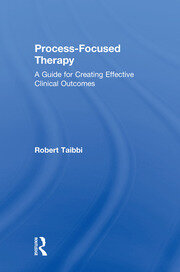 Process-Focused Therapy: A Guide for Creating Effective Clinical Outcomes book cover