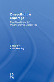 Dissecting the Superego: Moralities Under the Psychoanalytic Microscope book cover