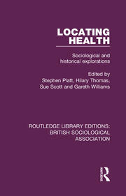Locating Health: Sociological and Historical Explorations book cover
