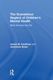 The Scandalous Neglect of Children’s Mental Health: What Schools Can Do book cover