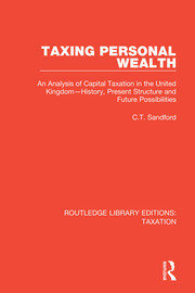 Taxing Personal Wealth: An Analysis of Capital Taxation in the United Kingdom—History, Present Structure and Future Possibilities book cover