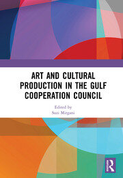 Art and Cultural Production in the Gulf Cooperation Council book cover