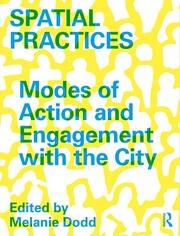 Spatial Practices: Modes of Action and Engagement with the City book cover