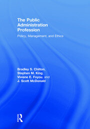 The Public Administration Profession: Policy, Management, and Ethics book cover