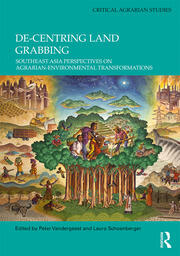 De-centring Land Grabbing: Southeast Asia Perspectives on Agrarian-Environmental Transformations book cover