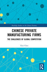 Chinese Private Manufacturing Firms: The Challenges of Global Competition book cover