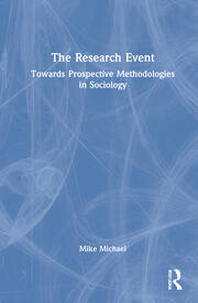 The Research Event: Towards Prospective Methodologies in Sociology book cover