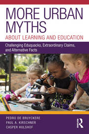 More Urban Myths About Learning and Education: Challenging Eduquacks, Extraordinary Claims, and Alternative Facts book cover