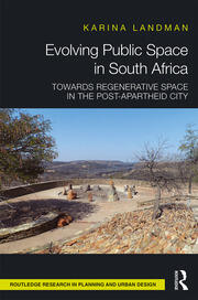 Evolving Public Space in South Africa: Towards Regenerative Space in the Post-Apartheid City book cover