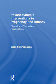 Psychodynamic Interventions in Pregnancy and Infancy: Clinical and Theoretical Perspectives book cover