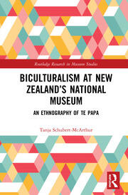 Biculturalism at New Zealand’s National Museum: An Ethnography of Te Papa book cover