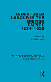 Indentured Labour in the British Empire, 1834-1920 book cover