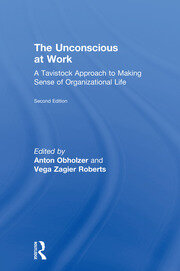 The Unconscious at Work: A Tavistock Approach to Making Sense of Organizational Life book cover