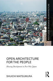 Open Architecture for the People: Housing Development in Post-War Japan book cover