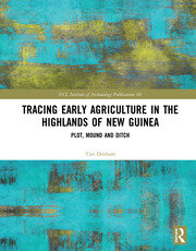 Tracing Early Agriculture in the Highlands of New Guinea: Plot, Mound and Ditch book cover