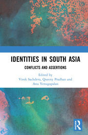 Identities in South Asia: Conflicts and Assertions book cover