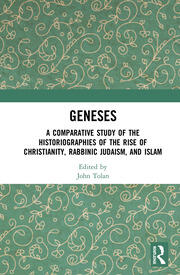 Geneses: A Comparative Study of the Historiographies of the Rise of Christianity, Rabbinic Judaism, and Islam book cover