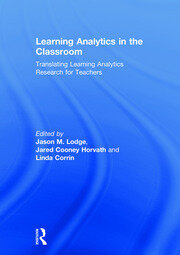Learning Analytics in the Classroom: Translating Learning Analytics Research for Teachers book cover