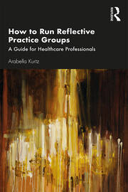 How to Run Reflective Practice Groups: A Guide for Healthcare Professionals book cover
