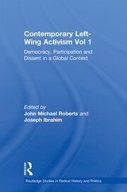Contemporary Left-Wing Activism Vol 1: Democracy, Participation and Dissent in a Global Context book cover