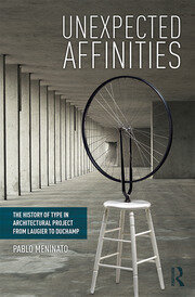 Unexpected Affinities: The History of Type in Architectural Project from Laugier to Duchamp book cover