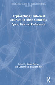 Approaching Historical Sources in their Contexts: Space, Time and Performance book cover