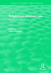 Routledge Revivals: Religion and American Law (2006): An Encyclopedia book cover
