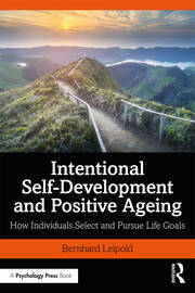 Intentional Self-Development and Positive Ageing: How Individuals Select and Pursue Life Goals book cover