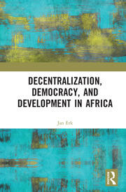 Decentralization, Democracy, and Development in Africa book cover
