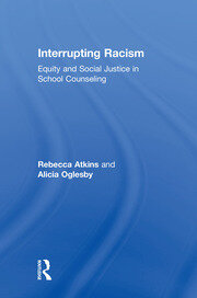 Interrupting Racism: Equity and Social Justice in School Counseling book cover