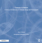 Costume in Motion: A Guide to Collaboration for Costume Design and Choreography book cover
