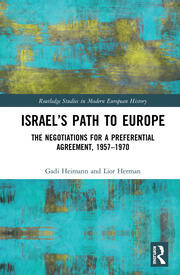 Israel’s Path to Europe: The Negotiations for a Preferential Agreement, 1957–1970 book cover