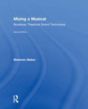Mixing a Musical: Broadway Theatrical Sound Techniques book cover