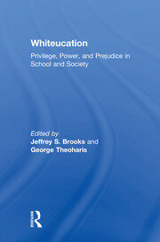 Whiteucation: Privilege, Power, and Prejudice in School and Society book cover