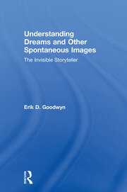Understanding Dreams and Other Spontaneous Images: The Invisible Storyteller book cover