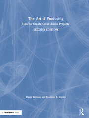 The Art of Producing: How to Create Great Audio Projects book cover