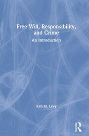 Free Will, Responsibility, and Crime: An Introduction book cover