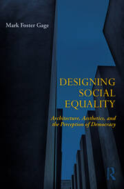 Designing Social Equality: Architecture, Aesthetics, and the Perception of Democracy book cover