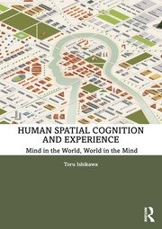 Human Spatial Cognition and Experience: Mind in the World, World in the Mind book cover