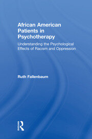 African American Patients in Psychotherapy: Understanding the Psychological Effects of Racism and Oppression book cover