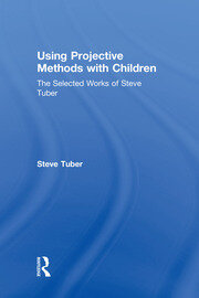 Using Projective Methods with Children: The Selected Works of Steve Tuber book cover
