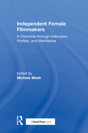 Independent Female Filmmakers: A Chronicle through Interviews, Profiles, and Manifestos book cover