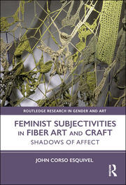 Feminist Subjectivities in Fiber Art and Craft: Shadows of Affect book cover